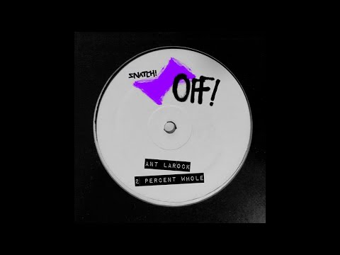 Ant LaRock - 2 Percent Whole [Snatch! Records]