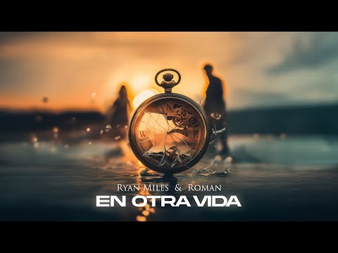 RYAN MILES, ROMAN - En Otra Vida (Visualizer)