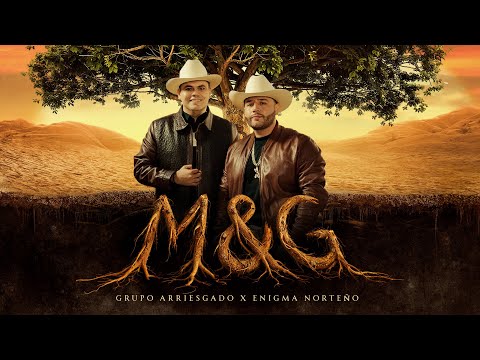 Grupo Arriesgado X Enigma Norteño - M&G