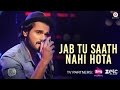 Jab Tu Saath Nahi Hota Yasser Desai Rishabh Srivastava Khuda Kare Specials By Zee Music Co