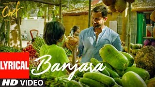 Chef: &quot;Banjara&quot;  Lyrical Video Song | Saif Ali Khan | Vishal Dadlani | Raghu Dixit