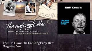 Sleepy John Estes - The Girl I Love, She Got Long Curly Hair