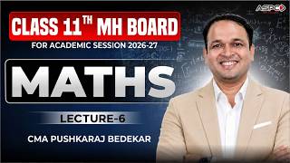Class 11th Math | MH Board | Lecture 6 | Annual Batch 2026 - 2027 | CMA Pushkaraj Bedekar | ASPC