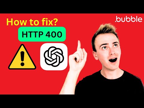 How to fix the OpenAI Error HTTP 400 in Bubble.io thumbnail