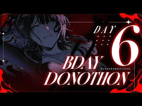BDAY DONOTHON DAY 6【#CERSEABDAY2026】