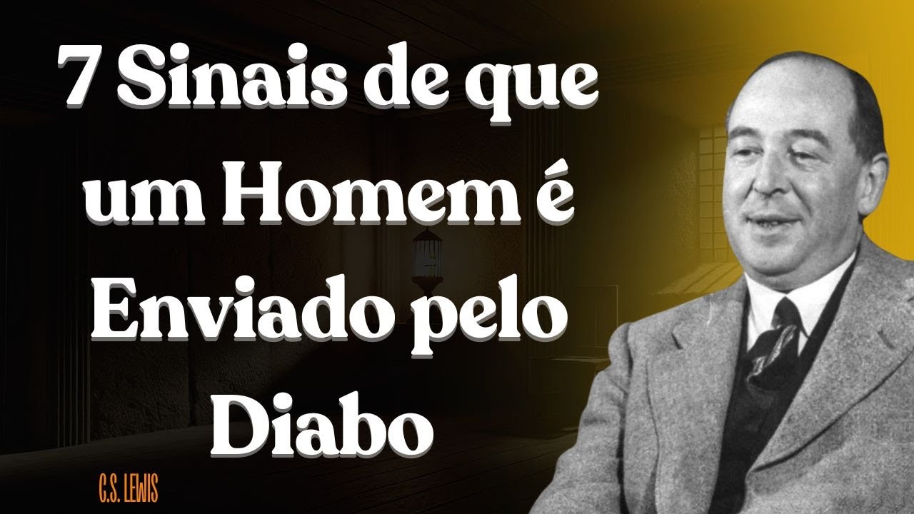 7 Dicas de Discernimento Espiritual para Identificar um Homem Enviado pelo Diabo | C.S. Lewis 2025