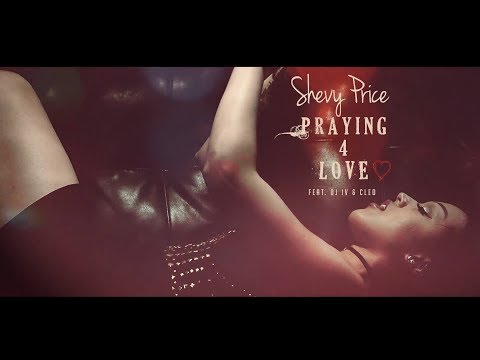 Shevy Price Featuring DJ IV x Cleo - Praying4Love (Prod by Mantra)