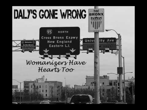Daly's Gone Wrong-Womanizers Have Hearts Too