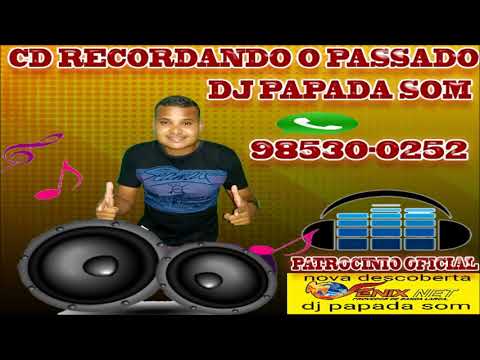 RECORDANDO O PASSADO - OS MELHORES BREGAS DANÇANTE - BRAGA ANTIGO - DJ PAPADA SOM VOL 15