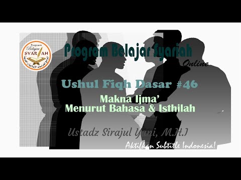 Makna Ijma' Menurut Bahasa Dan Isthilah (Ushul Fiqih #46) Subtitle Indo