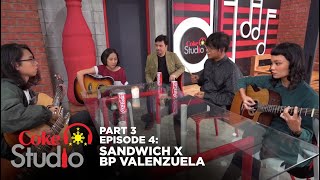 Coke Studio PH Episode 4, Part 3: Sandwich X BP Valenzuela