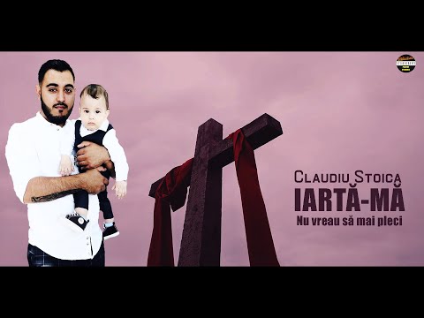 Claudiu Stoica - Iarta-ma,nu vreau sa mai pleci - oficial 2020