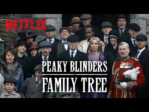 Peaky Blinders Family Tree Explained - Everything You Need To Know For The Immortal Man