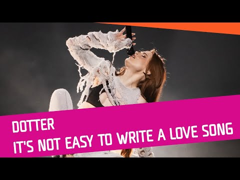 Dotter - It’s Not Easy to Write a Love Song