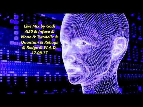 Live Mix by Godi 4i20 & Infuso & Mono & Twodelic & Quantum & Rebugs & Redge & W A D  17 08 17
