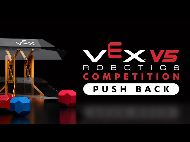 The 2025-26 VEX V5 Robotics Competition "Push Back" Full Game