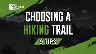 Things To Consider When Choosing A Hiking Trail