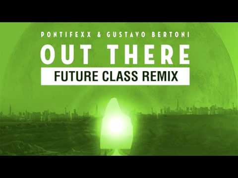 Pontifexx & Gustavo Bertoni   Out There Future Class Remix