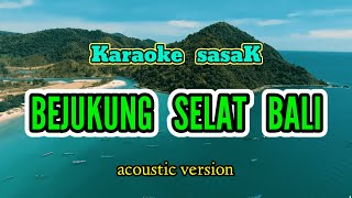 Download lagu Karaoke Sasak BEJUKUNG SELAT BALI Acoustic version mp3 Download lagu Karaoke Sasak BEJUKUNG SELAT BALI Acoustic version mp3