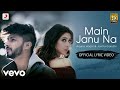 Main Janu Na Arjuna Harjai Lyric Video Jonita Gandhi Sonarika Bhadoria Love Song 2021