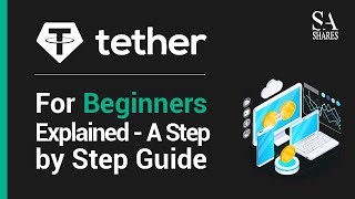 Tether for beginners explained - A Step by Step Guide