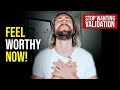 How To STOP Seeking External Validation And Start Feeling Seen Heard And Validated