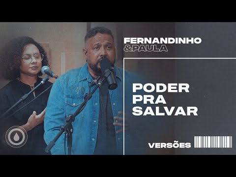 PODER PRA SALVAR (MIGHTY TO SAVE) | Fernandinho e Paula - Versões