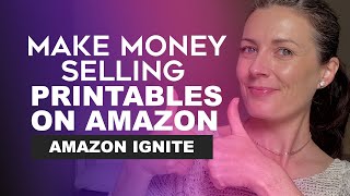 Make Money Selling Printables On Amazon - Sell Kids Educational Resources With Amazon Ignite