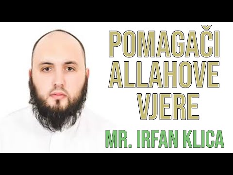 Pomagači Allahove vjere-mr. Irfan Klica