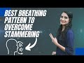 Breathing And Stammering | best breathing pattern to overcome stammering | Purvi Rathod
