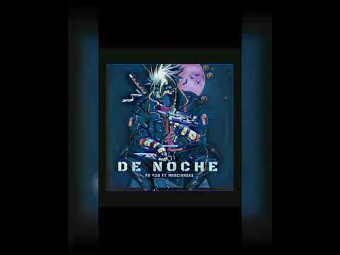 De Noche🌃 - AK4:20 Ft. Marcianeke