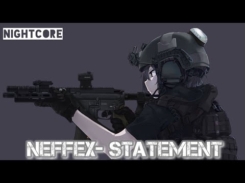 [Nightcore] - NEFFEX- Statement 🎵