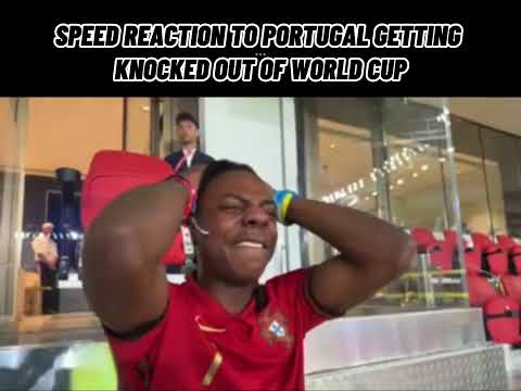 Speed reaction to Portugal getting knocked out of World Cup *Starts crying*