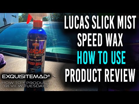 Lucas Slick Mist Speed Wax | How To Use DIY + Auto Detailing Product Review