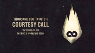 Video thumbnail of "Thousand Foot Krutch: Courtesy Call (Official Audio)"
