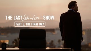 The Last Late Late Show: Chapter 6 - The Final Day