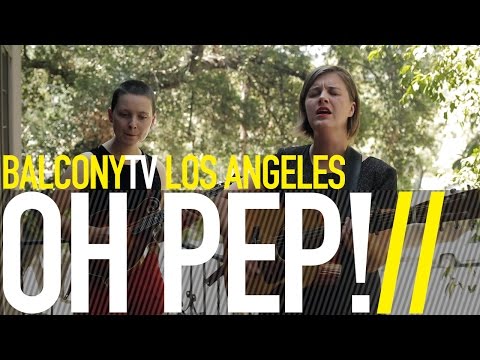 OH PEP! - WANTING (BalconyTV)
