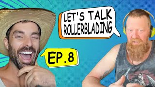 Let's Talk Rollerblading Ep. 8 With Benjamin Sanders @iRollerboot