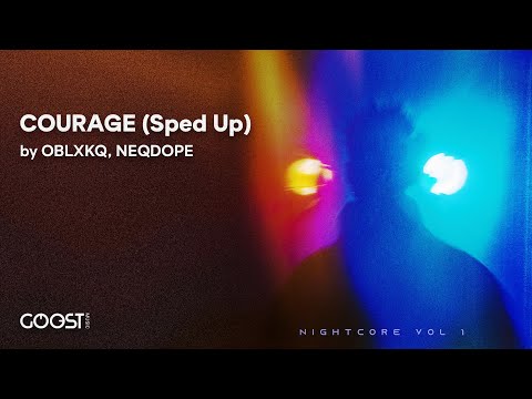 OBLXKQ, NEQDOPE - COURAGE (Sped Up)
