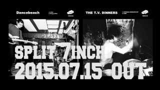 Dancebeach / THE T.V. DINNERS split 7inch