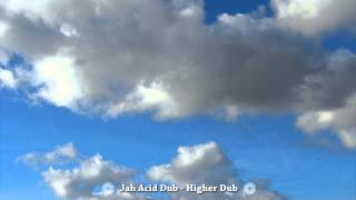Jah Acid Dub - Higher Dub
