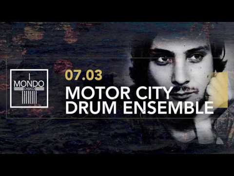 Motor City Drum Ensemble@Mondo.07/03/19