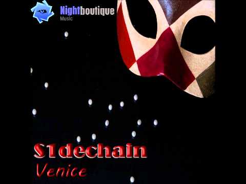 s1dechain - venice (original mix)