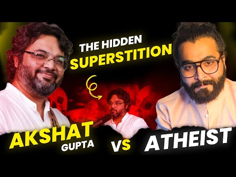 Criticism of Akshat Gupta | Superstitions and Myth | Indian Atheist