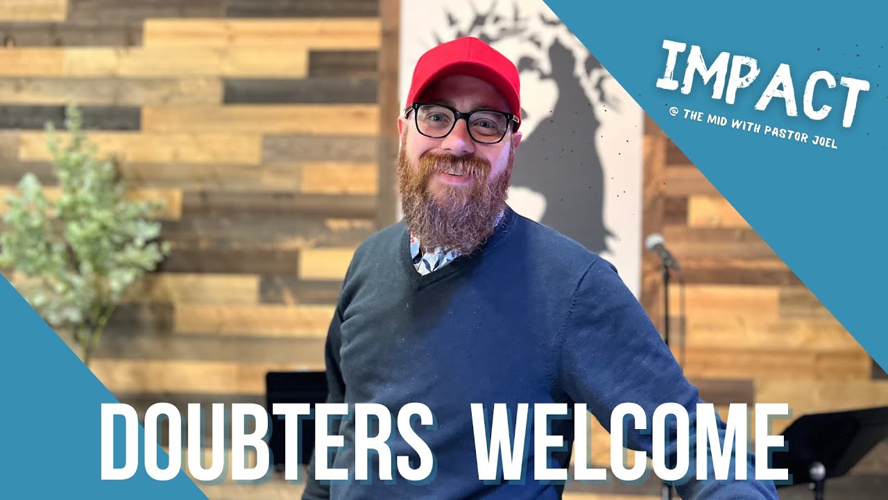 Impact | Doubters Welcome | Pastor Joel