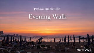 Pattaya Evening Walk | Sunset at Pattaya Beach | March 2026
