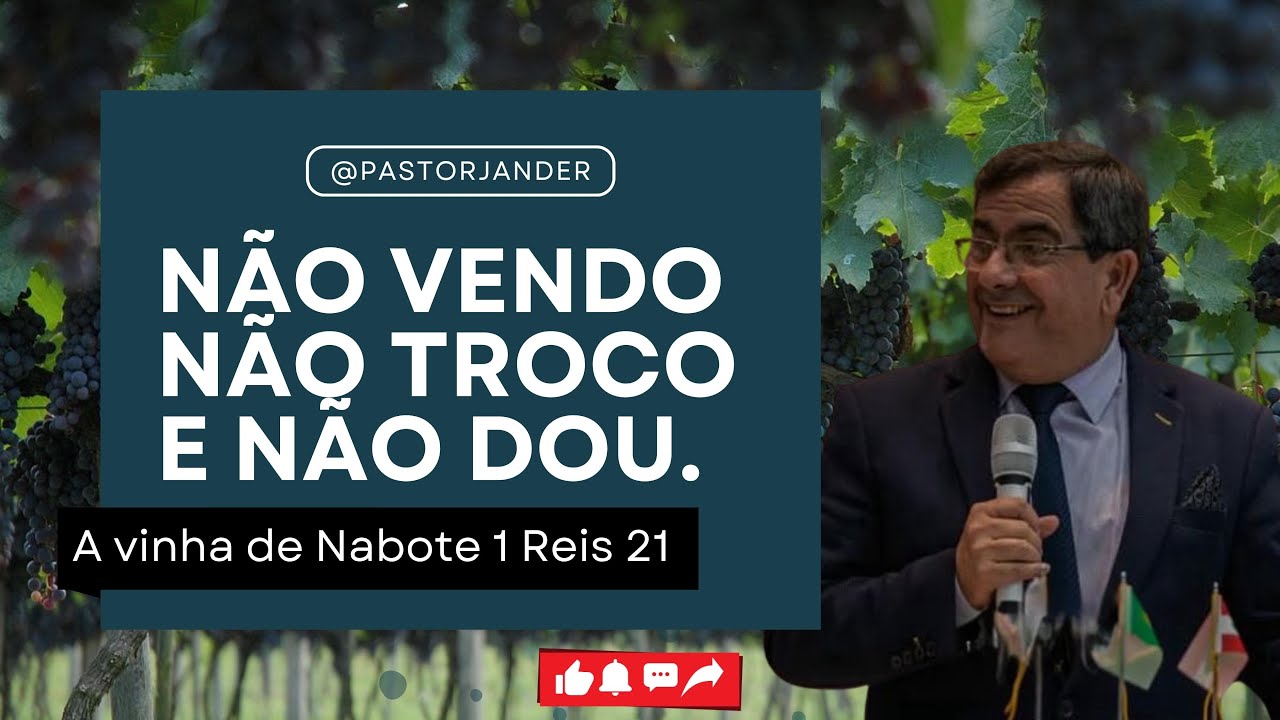 IMPACTANTE: *NAO VENDO, NÃO TROCO, NAO DOU*  A história  vinha de Nabote. 1 Rs 21 Pr Jander 27/09/25