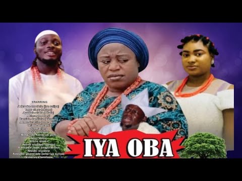 IYA OBA : Latest Yoruba movie  2025. Starring Adeseke Omolola/Taye Oloro/Azeez Ibrahim/Ayodele Alaba