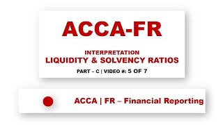 ACCA FR | Liquidity and Solvency Ratios - Interpretation | ‎‎@financeskul    | Lecture 5 of 7