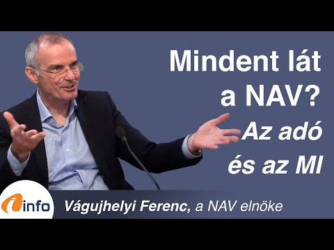 Mindent lát a NAV? Adózás és a mesterséges intelligencia. Vágujhelyi Ferenc, InfoRádió, Aréna.